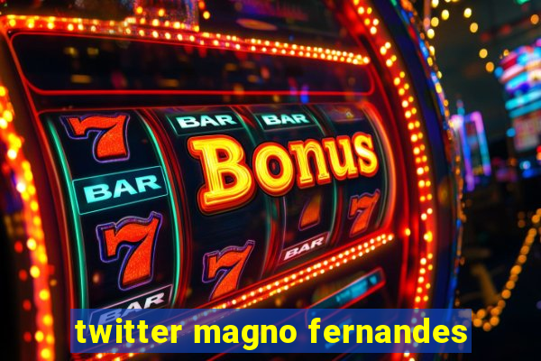 twitter magno fernandes